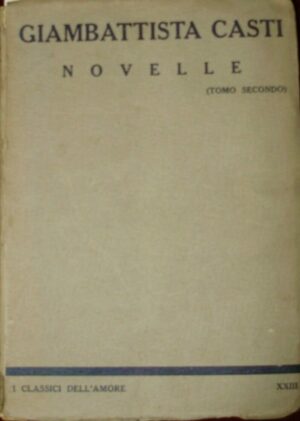 Novelle (Tomo Secondo) - Giambattista Casti - Ed. L'Aristocratica Milano 1925