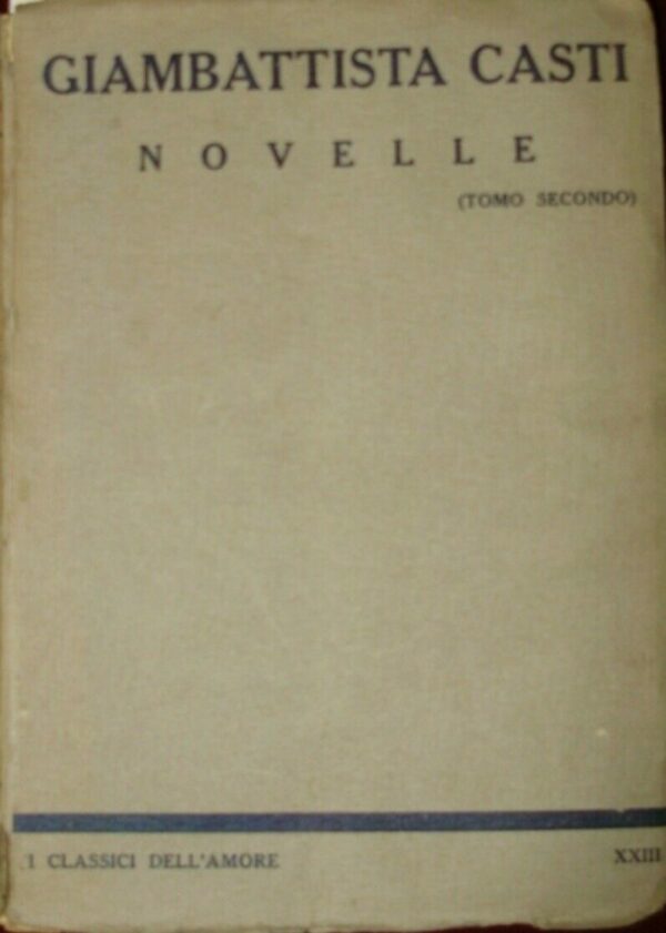 Novelle (Tomo Secondo) - Giambattista Casti - Ed. L'Aristocratica Milano 1925
