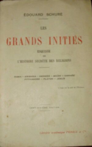 Les Grands Initiés. Esquisse De L'Histoire Secréte Des Religions - Édouard Schuré - Ed. Perrin & C. 1929