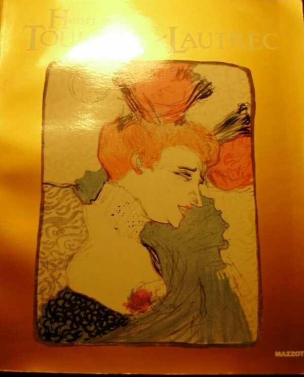 Henri De Toulouse Lautrec - Autori Vari - Ed. Mazzotta Verona 1994