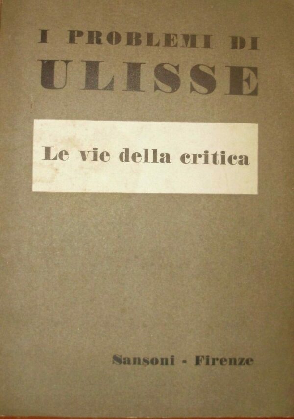 Le Vie Della Critica - Autori Vari - Ed. Sansoni Firenze 1962