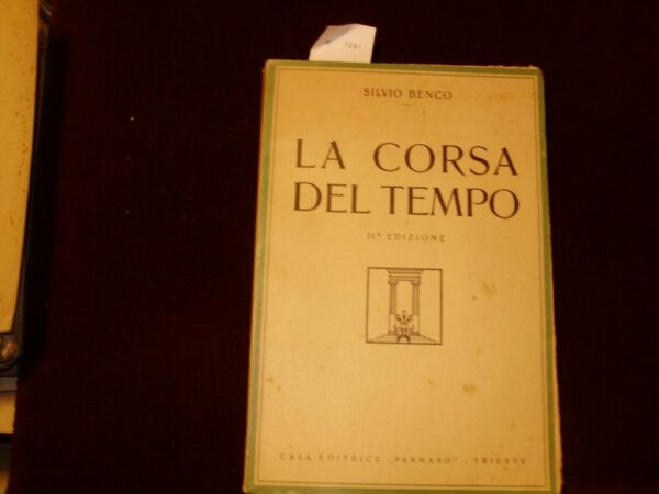 La Corsa Del Tempo - Silvio Benco - Ed. Parnaso Trieste 1922