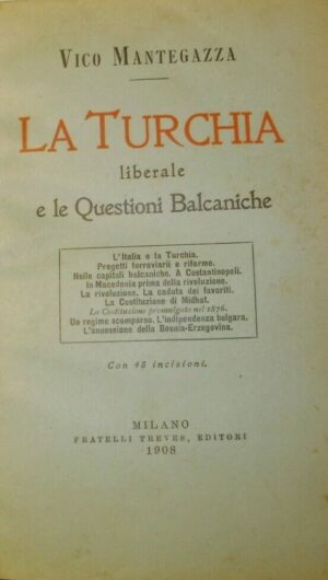 La Turchia Liberale E Le Questioni Balcaniche - Vico Mantegazza - Ed. Fratelli Treves Milano 1908