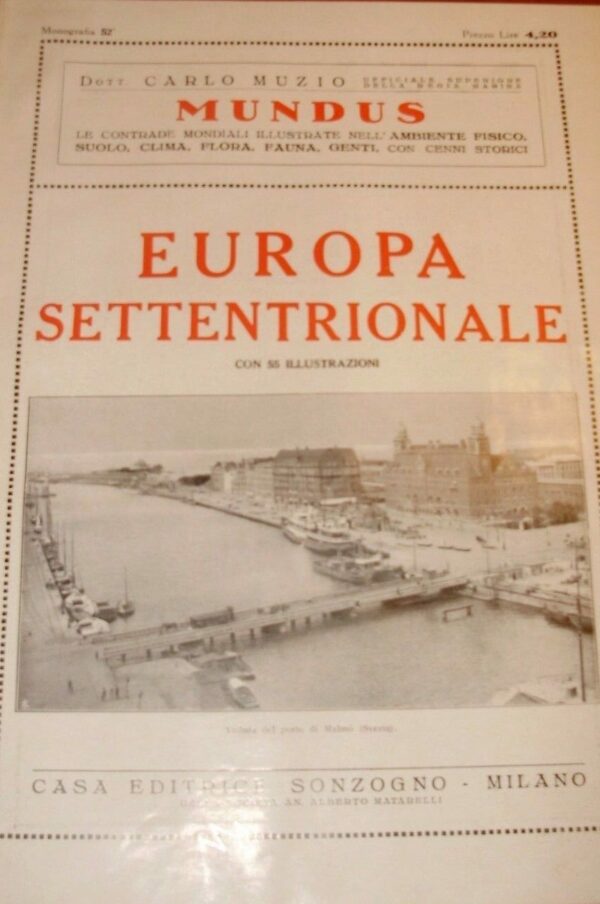 Rivista Mundus: "Europa Settentrionale" - Dott. Carlo Muzio - Ed. Sonzogno Milano 1930