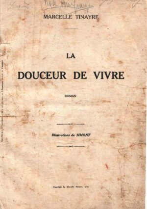 La Douceur De Vivre - Marcelle Tinayre - Ed. Calmann-Lévy Paris 1910