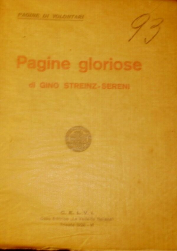 Pagine Gloriose - Gino Streinz-Sereni - Ed. La Vedetta Italiana Trieste 1928