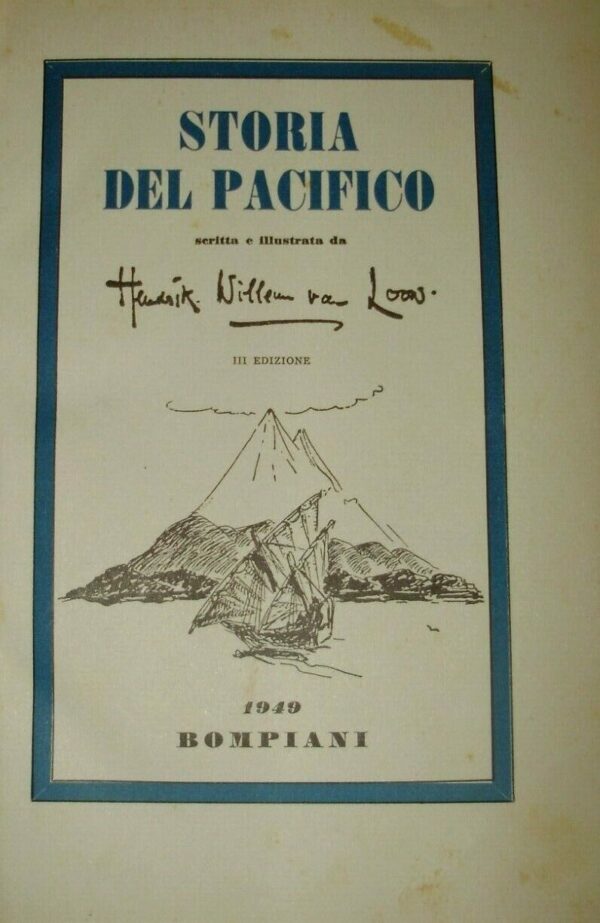 Storia Del Pacifico - Hendrik Willem Van Loon - Ed. Bompiani Milano 1949