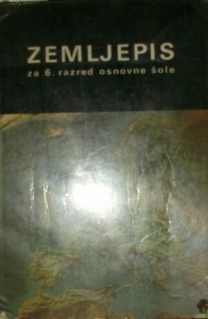 Zemljepis Za 6. Razred Osnovne Šole - Autori Vari - Ed. 1973