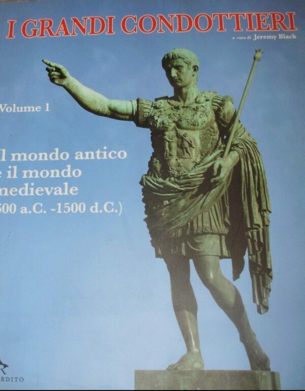 I Grandi Condottieri (3 Volumi) - Jeremy Black - Ed. Reverdito 2008