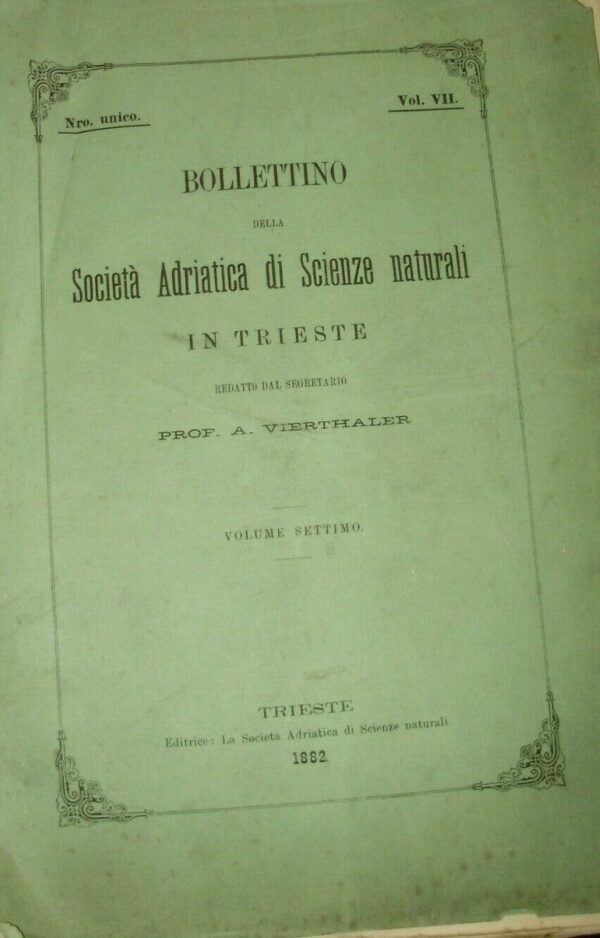 Bollettino Della Società Adriatica Di Scienze Naturali (Volume Settimo) - Augusto Vierthaler - Ed. Tipografia Lloyd Austro-Ungarico Trieste 1882