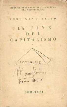 La Fine Del Capitalismo - Ferdinand Fried - Ed. Bompiani Milano 1932