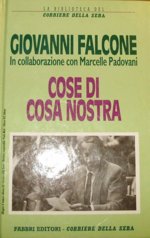 Cose Di Casa Nostra - Giovanni Falcone / Marcelle Padovani - Ed. Fabbri Milano 1995