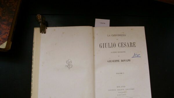 La Giovinezza Di Giulio Cesare - Giuseppe Rovani - Ed. Legros Felice Milano 1873 - immagine 3