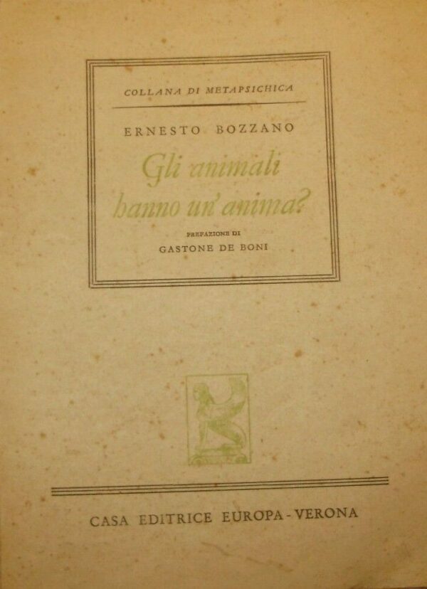 Gli Animali Hanno Un'Anima? - Ernesto Bozzano - Ed. Europa Verona 1950