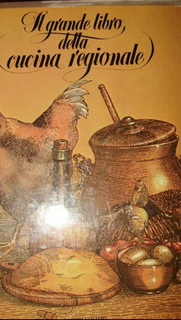 Il Grande Libro Della Cucina Regionale - Autori Vari - Ed. Fabbri Milano 1985