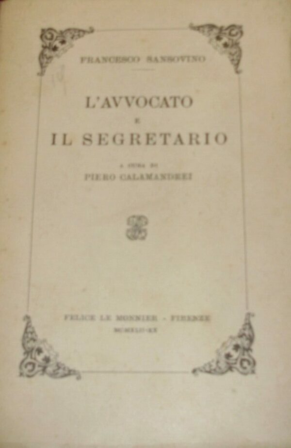 L'Avvocato E Il Segretario - Francesco Sansovino - Ed. Felice Le Monnier Firenze 1942