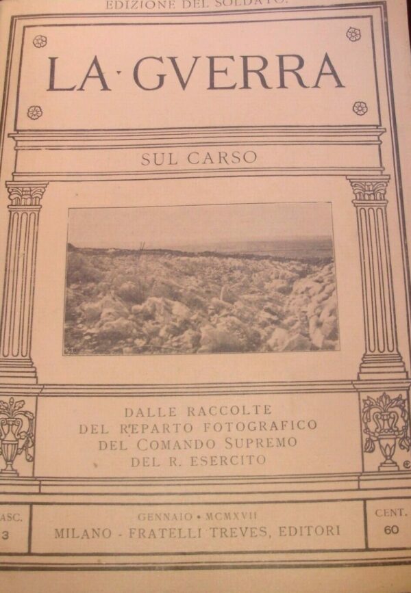 La Guerra. Sul Carso - Autori Vari - Ed. Fratelli Treves Milano 1917