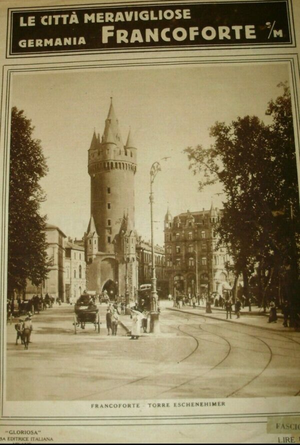 Le Città Meravigliose. Francoforte - Autori Vari - Ed. Gloriosa Casa Milano 1925