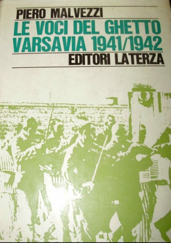 Le Voci Del Ghetto. Varsavia 1941/1942 - Piero Malvezzi - Ed. Laterza Bari 1970