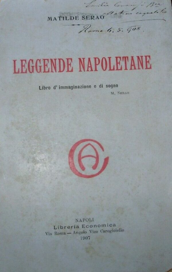 Leggende Napoletane - Matilde Serao - Ed. Libreria Economica Napoli 1907