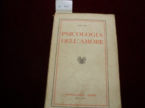 Psicologia Dell'Amore - Luigi Pin - Ed. Fratelli Bocca Milano 1944