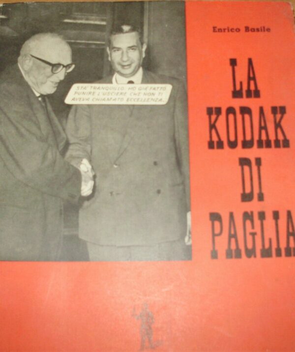 La Kodak Di Paglia - Enrico Basile - Ed. Del Borghese Milano 1964