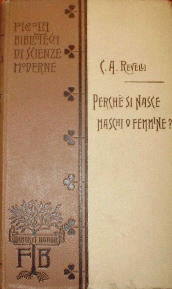 Perché Si Nasce Maschi O Femmine? - Carlo Aurelio Revelli - Ed. Fratelli Bocca Torino 1899