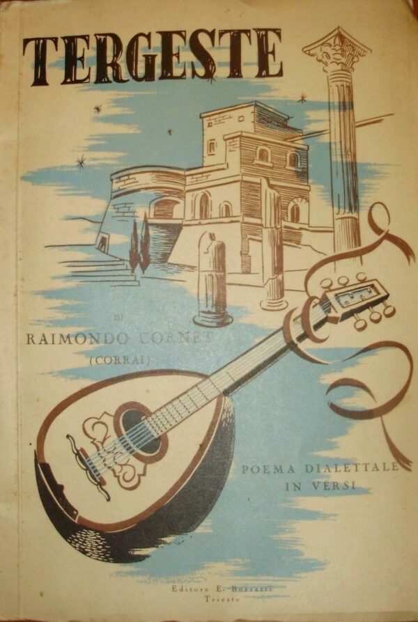 Tergeste - Raimondo Cornet - Ed. Borsatti Trieste 1950