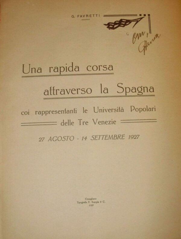 Una Rapida Corsa Attraverso La Spagna - G. Favretti - Ed. F. Scarpis & C. Conegliano 1927