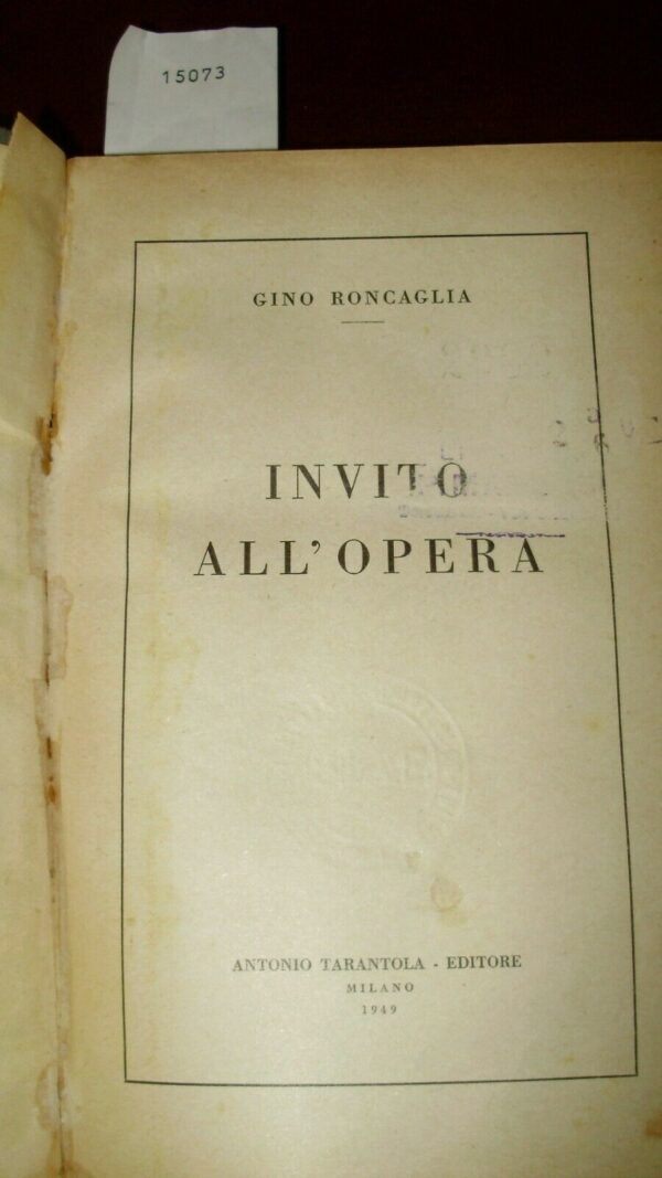 Invito All'Opera - Gino Roncaglia - Ed. 1949 - immagine 3
