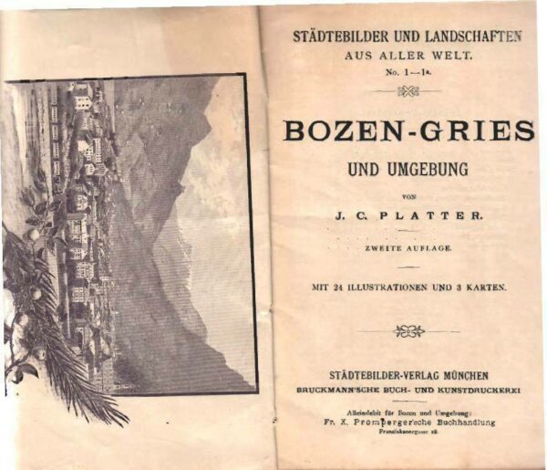 Bozen-Gries Und Umgebung: Siebente Auflage - J. C. Platter - Ed. Bruckmann München 1904