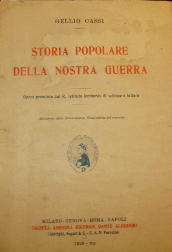 Storia Popolare Della Nostra Guerra - Gellio Cassi - Ed. Società Anonima Editrice Dante Alighieri 1929