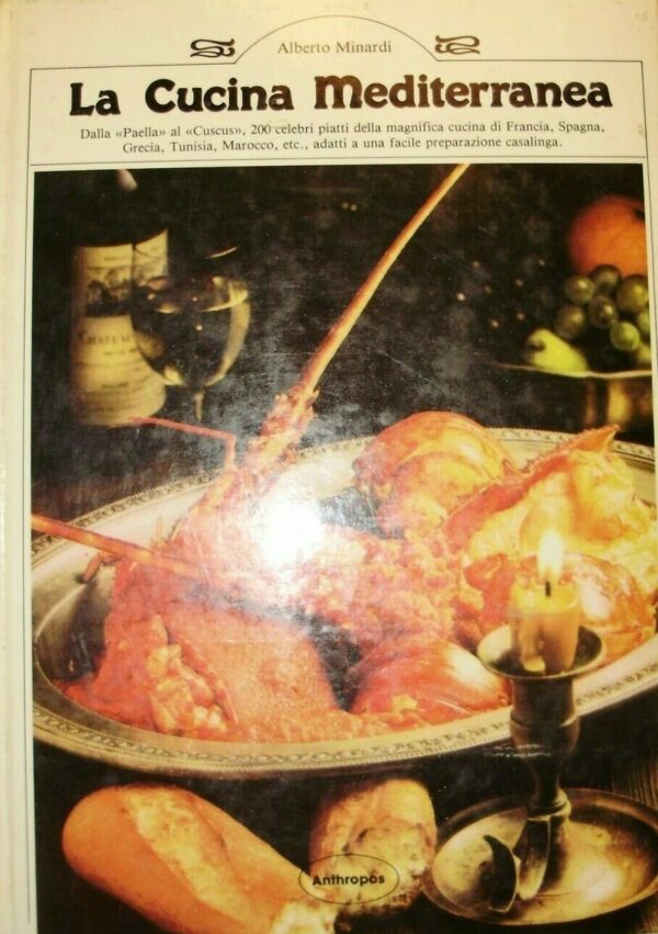 Cucina Mediterranea - Alberto Minardi - Ed. Anthropos 1983