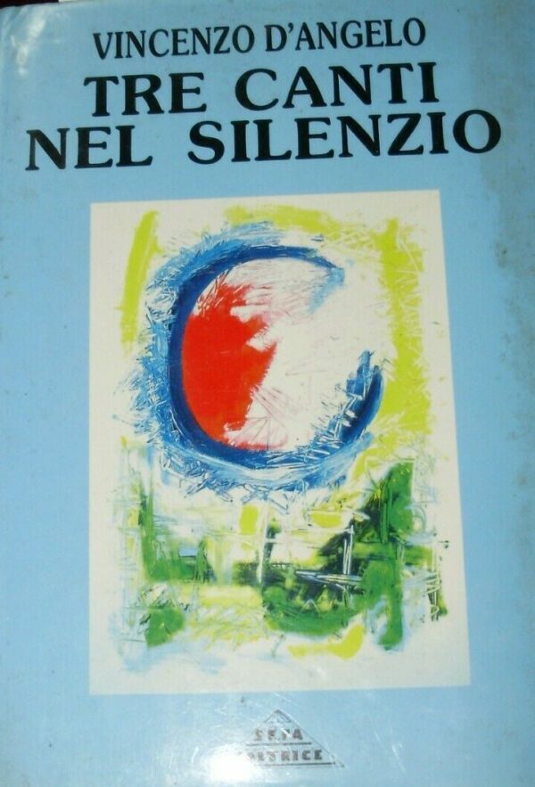 Tre Canti Nel Silenzio - Vincenzo D'Angelo - Ed. Se.Pa. 1990
