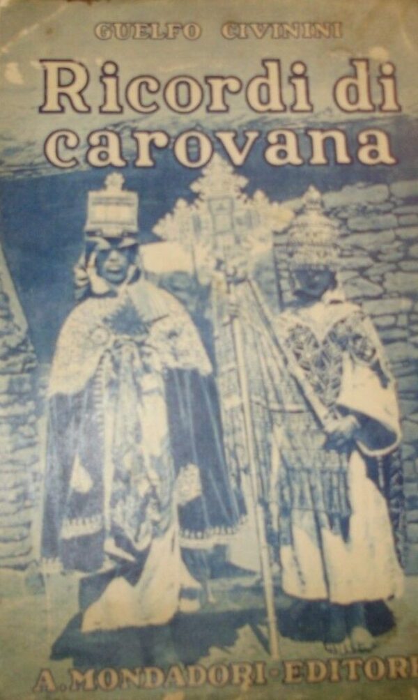 Ricordi Di Carovana - Guelfo Civinini  - Ed. Mondadori Milano 1933