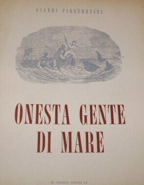 Onesta Gente Di Mare - Gianni Pinguentini - Ed. Sansoni Firenze 1964