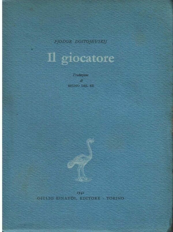 Il Giocatore - Fiodor Dostoevskij - Ed. Einaudi Torino 1941