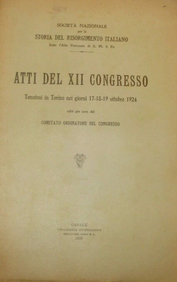 Atti Del XII Congresso Tenutosi In Torino il 17-18-19 Ottobre 1925 - Autori Vari - Ed.  Officine Grafiche Vecchioni Aquila Degli Abruzzi 1925