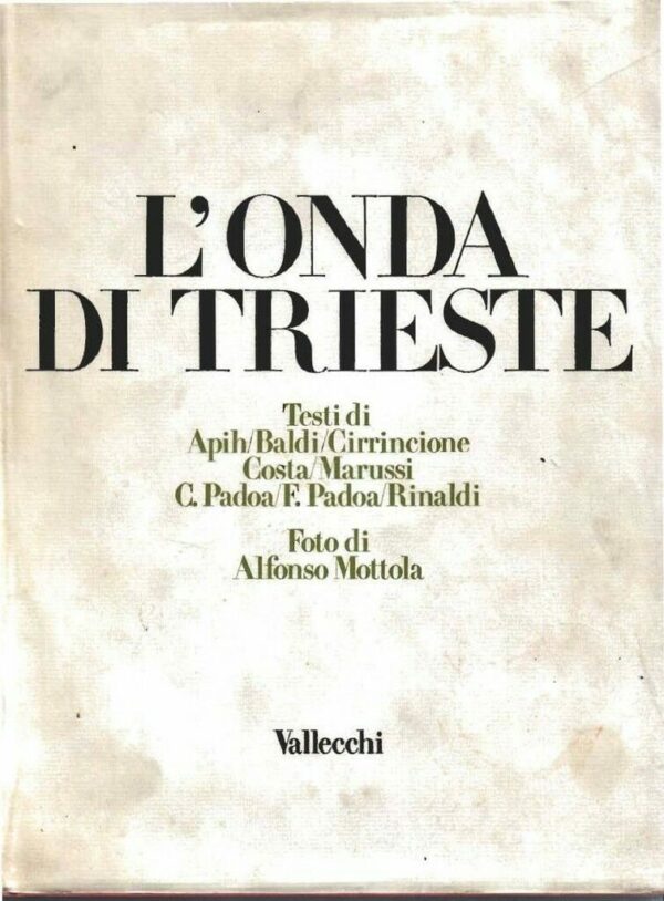 L'Onda Di Trieste - Autori Vari - Ed. Vallecchi Firenze 1968