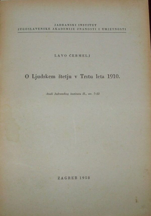 O Ljudskem Štetju V Trstu Leta 1910 - Lavo Cermelj - Ed. Zagreb 1958