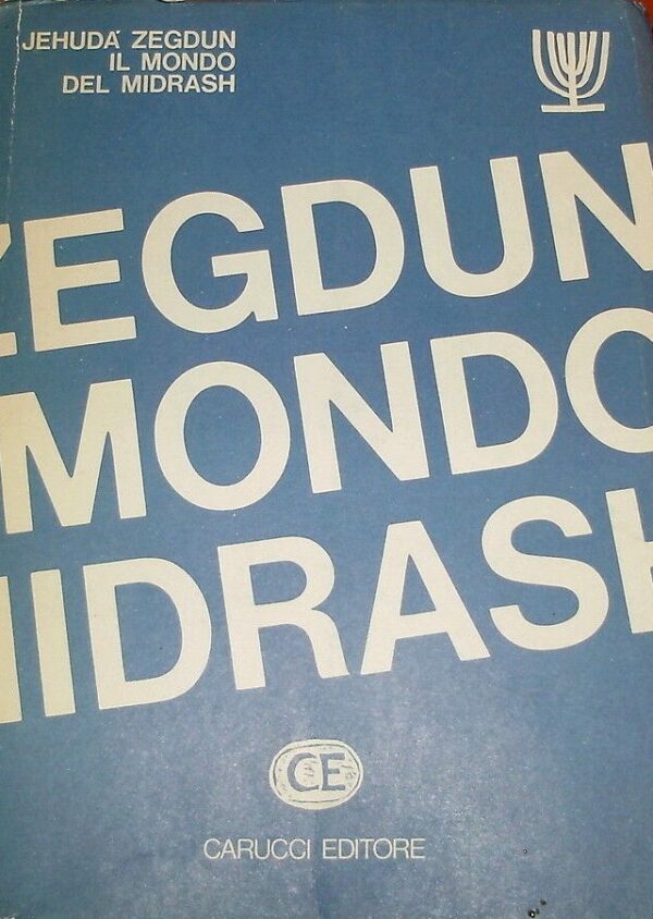 Il Mondo Del Midrash - Jehuda Zegdun - Ed. Carucci 1980