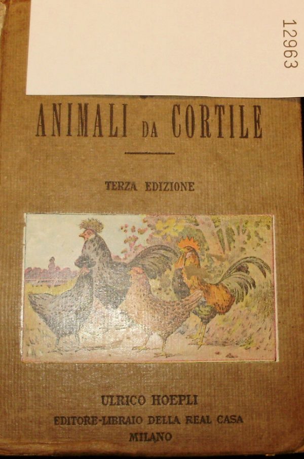 Animali Da Cortile - Ferruccio Faelli - Ed. Hoepli Milano 1923