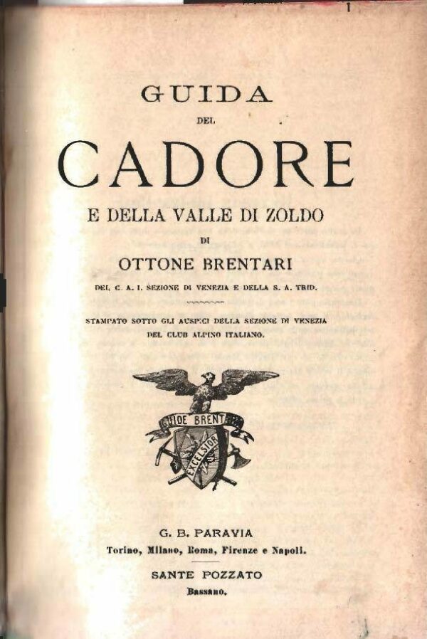 Guida Del Cadore E Della Valle Di Zoldo - Ottone Brentari - Ed. Paravia Torino 1896