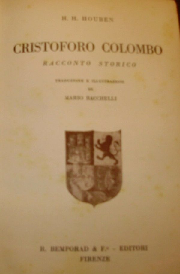 Cristoforo Colombo. Racconto Storico - Heinrich Hubert Houben - Ed. Bemporad Firenze 1937