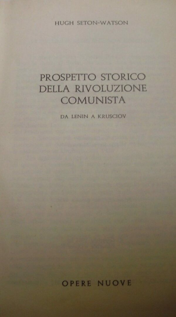 Prospetto Storico Della Rivoluzione Comunista. Da Lenin A Krusciov - Hugh Seton-Watson - Ed. Opere Nuove 1964