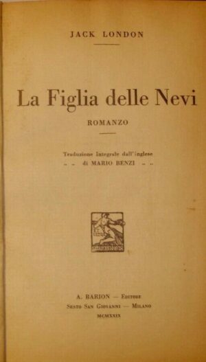 La Figlia Delle Nevi - Jack London - Ed. Attilio Barion Milano 1929