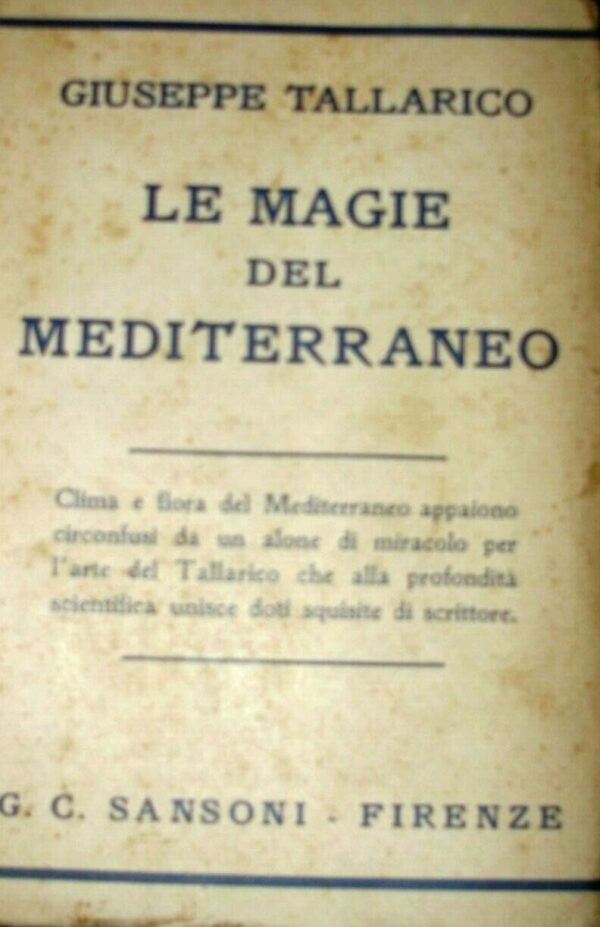 Le Magie Del Mediterraneo - Giuseppe Tallarico - Ed. Sansoni Firenze 1943