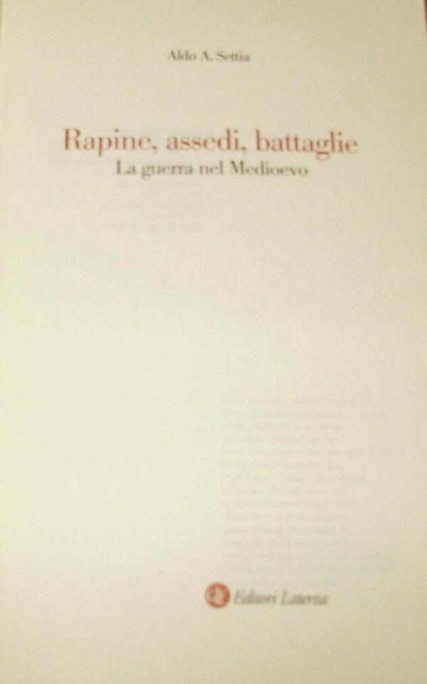Rapine, Assedi, Battaglie. La Guerra Nel Medioevo - Aldo Angelo Settia - Ed. Laterza Bari 2002