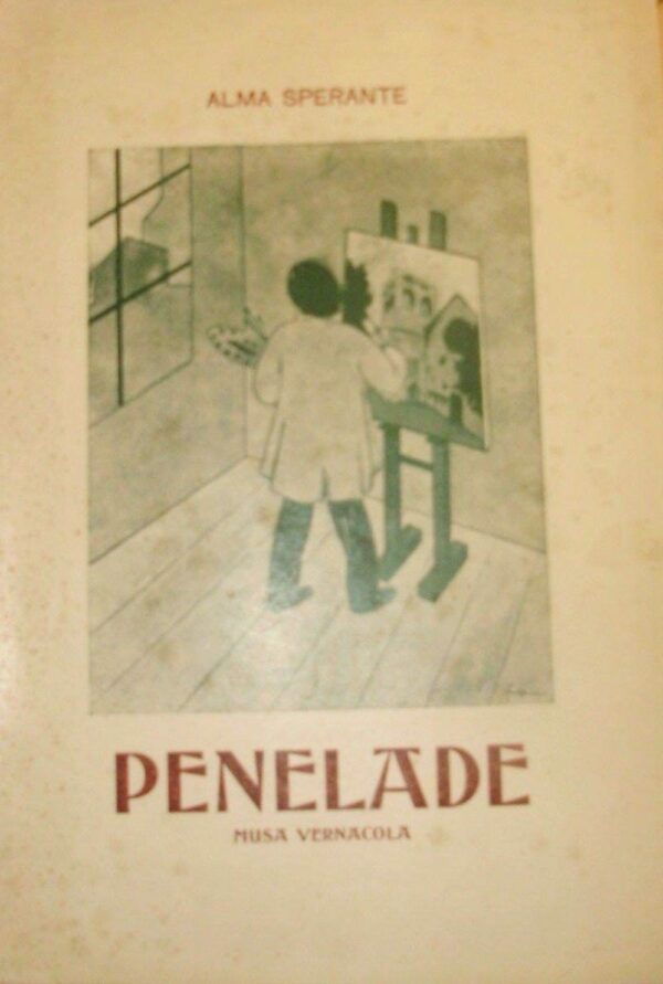 Penelade. Musa Vernacola - Alma Sperante - Ed. Tipografia Moderna Trieste 1931
