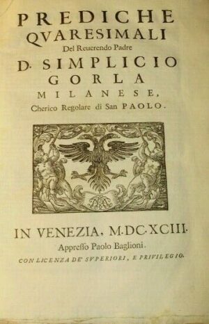 Prediche Quaresimali - Simplicio Gorla - Ed. Paolo Baglioni Venezia 1693